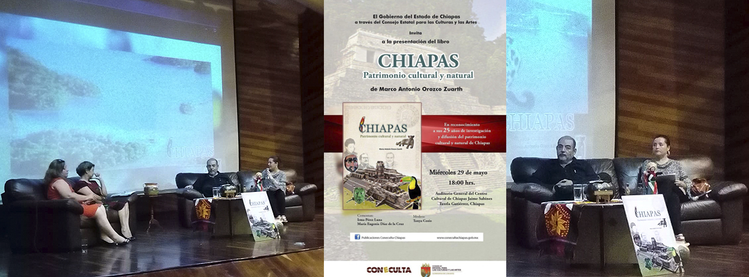 Presentación de libro "Chiapas, Patrimonio Cultural y Natural", Marco Antonio Orozco Zuarth, Coneculta, Chiapas