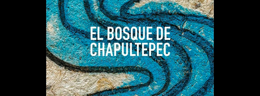 Portada del libro "El Bosque de Chapultepec: Sitio sagrado y natural de México". Imagen tomada de https://m.facebook.com/ProChapultepec/